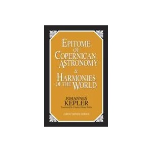 Epitome of Copernican Astronomy and Harmonies of the World (ISBN: 9781573920360)