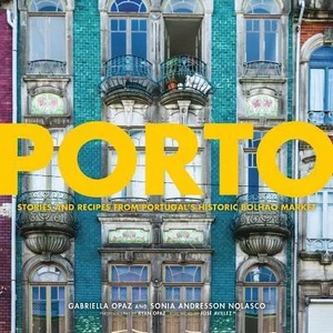 Porto | Gabriella Opaz, Sonia Andresson Nolasco (ISBN: 9781572842564)