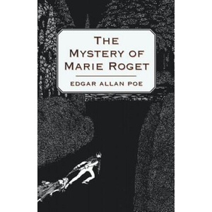 The Mystery of Marie Roget | Edgar Allan Poe (ISBN: 9781447466017)