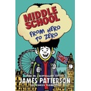 Middle School: From Hero to Zero - James Patterson