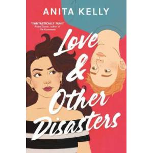Love & Other Disasters | KELLY ANITA (ISBN: 9781538754849)
