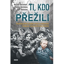 Ti, kdo přežili - Skutečný příběh mladého vězně ze světoznámé fotografie, který přežil hrůzy Osvětimi