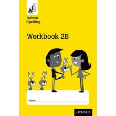 Nelson Spelling Workbook 2B Year 2/P3 Yellow Level X10 Jackman JohnPaperback