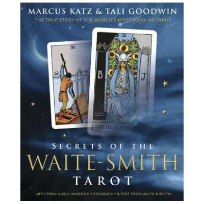 Secrets of the Waite-Smith Tarot | Marcus Katz