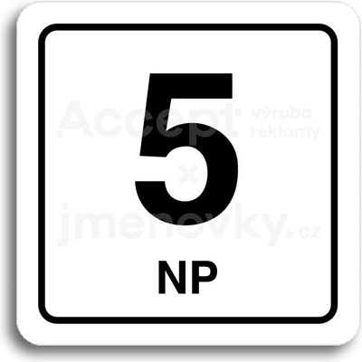 ACCEPT Piktogram 5 NP - bílá tabulka - černý tisk