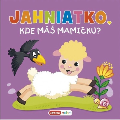 Jahniatko, kde máš mamičku?