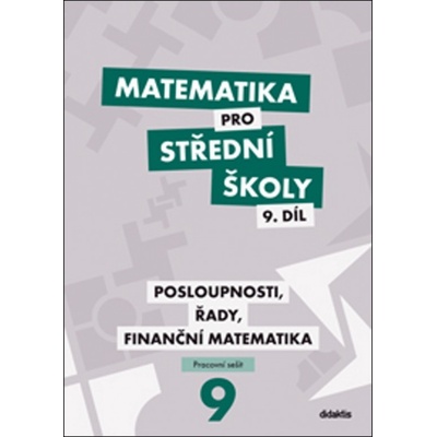 Matematika pro střední školy 9. díl Pracovní sešit