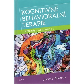 Kognitivně behaviorální terapie - Základy a něco navíc - Becková Judith S.