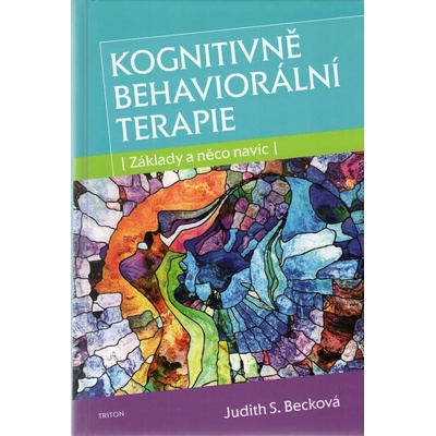 Kognitivně behaviorální terapie - Základy a něco navíc - Becková Judith S.
