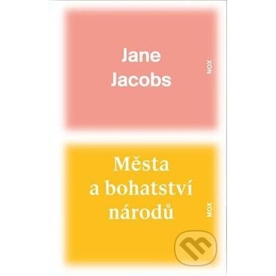 Města a bohatství národů - Jane Jacobs - Kniha