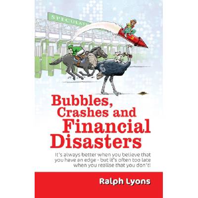 Bubbles, Crashes and Financial Disasters - Lyons, Ralph