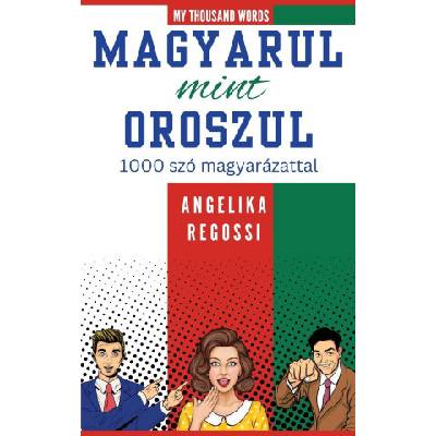 Magyarul mint oroszul 1000 szó magyarázattal