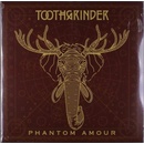 TOOTHGRINDER - PHANTOM AMOUR LP