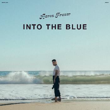 Aaron Frazer - Into The Blue (LP) (0656605162010)