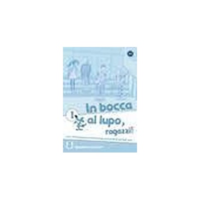 IN BOCCA AL LUPO 1 QUADERNO ESERCIZI ALMA Edizioni