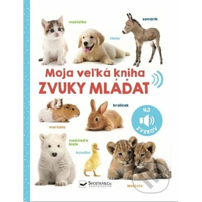 Moja veľká kniha Zvuky mláďat
