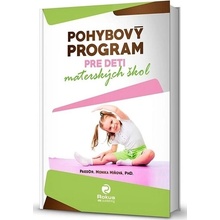 Pohybový program pre deti materských škôl, 2. doplnené a rozšírené vydanie Monika Miňová