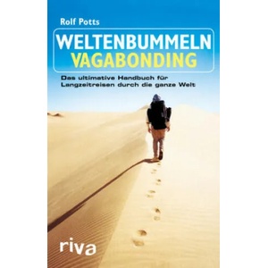 Weltenbummeln - Vagabonding | Rolf Potts (ISBN: 9783742300829)