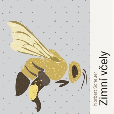 Zimní včely - Scheuer - Hlavica Lukáš