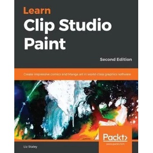 Learn Clip Studio Paint | Liz Staley (ISBN: 9781789347036)