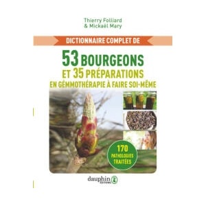 Dictionnaire complet de 50 bourgeons et 20 préparations de gémmothérapie à faire soi-même | Mary, Folliard (2025)