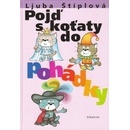 Knihy Pojď s koťaty do pohádky - Ljuba Štíplová