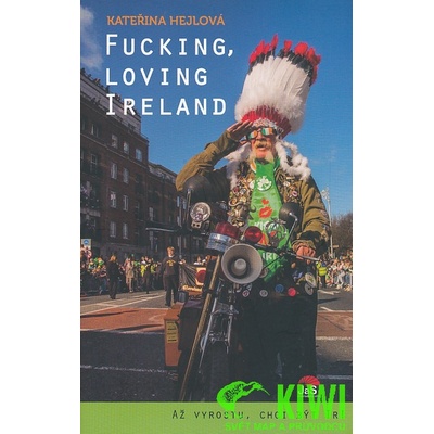 Fucking, loving Ireland / Až vyrostu, chci být Ir! - Kateřina Hejlová