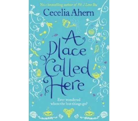 A Place Called Here - Cecelia Ahern