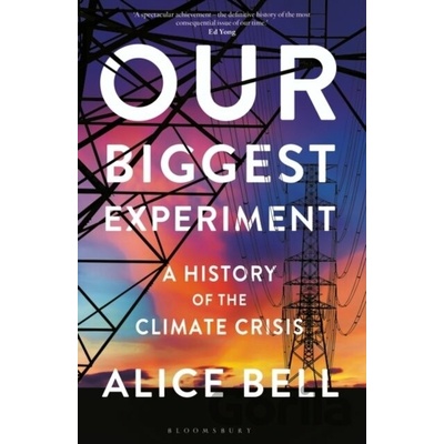 Our Biggest Experiment - Alice Bell