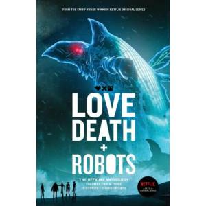Love, Death + Robots The Official Anthology (ISBN: 9781925623437)