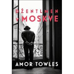 Džentlmen v Moskve | Amor Towles (2018)