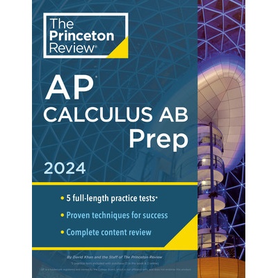 Princeton Review AP Calculus AB Prep, 10th Edition: 5 Practice Tests + Complete Content Review + Strategies & Techniques The Princeton ReviewPaperback