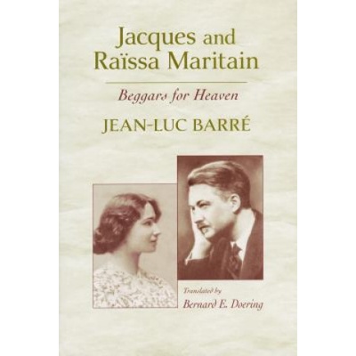Jacques and Raissa Maritain | Jean-Luc Barre