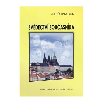 Svědectví současníka. Publicistika / management / politologie - Zdeněk Trinkewitz