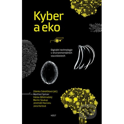 Kyber a eko - Manfred Spitzer; Václav Bělohradský; Martin Soukup
