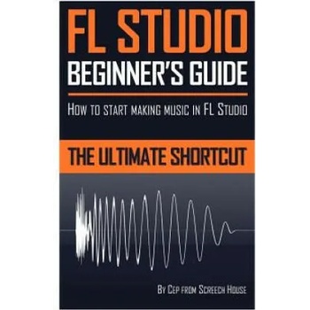 Image 1 of FL Studio Beginner's Guide | Screech House