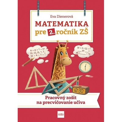 Matematika pre 2. ročník ZŠ: Pracovný zošit na precvičovanie učiva