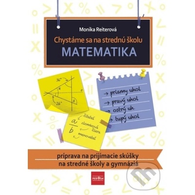 Chystáme sa na strednú školu – matematika – príprava na prijímacie skúšky na SŠ a gymnáziá