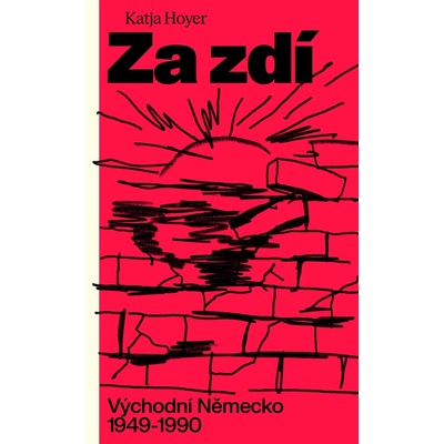 Za zdí - Katja Hoyer