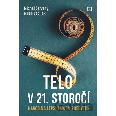 Telo v 21. storočí - Michal Červený, Michal Sedliak