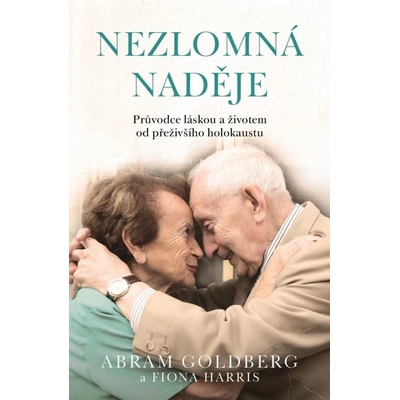Nezlomná naděje - Abram Goldberg , Fiona Harris