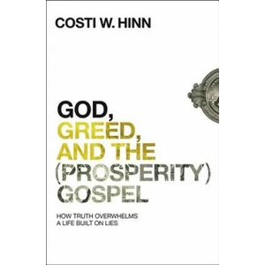 God, Greed, and the (Prosperity) Gospel | Costi W. Hinn (ISBN: 9780310355274)