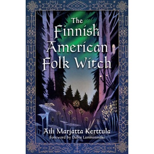 The Finnish-American Folk Witch | KERTTULA AILI MARJATTA (ISBN: 9781968185565)