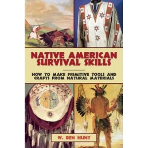 Native American Survival Skills | W Ben Hunt (ISBN: 9781629145976)
