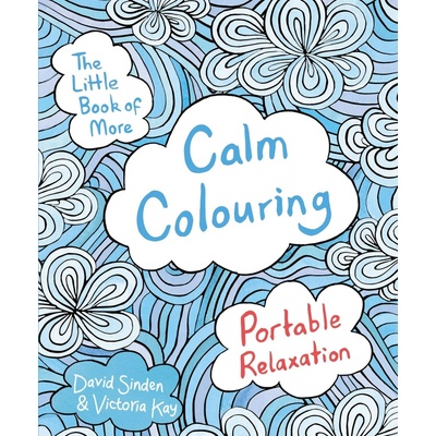 The Little Book of More Calm Colouring: Porta... - David Sinden