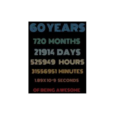 60 years of being awesome: Vintage Birthday gift for 60 years old / 60th birthday gifts for kids, men and women | Vintage Birthday Notebooks and Journals