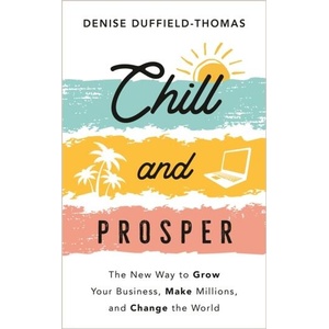 Chill and Prosper | Denise Duffield-Thomas (ISBN: 9781788177986)