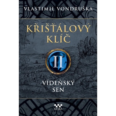 Křišťálový klíč – Vídeňský sen - Vlastimil Vondruška