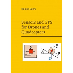 Sensors and GPS for Drones and Quadcopters | Roland Büchi (ISBN: 9783755755784)