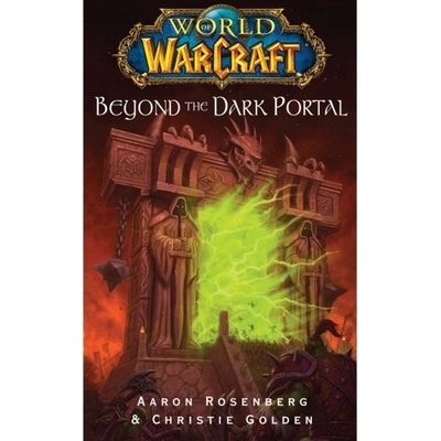 Beyond the Dark Portal - World of Warcraft - Aaron Rosenberg, Christie Golden